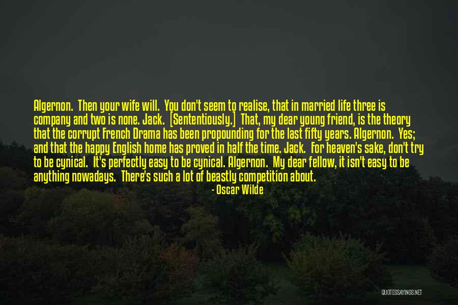 Friend About To Get Married Quotes By Oscar Wilde Friend About To Get Married Quotes By Oscar Wilde