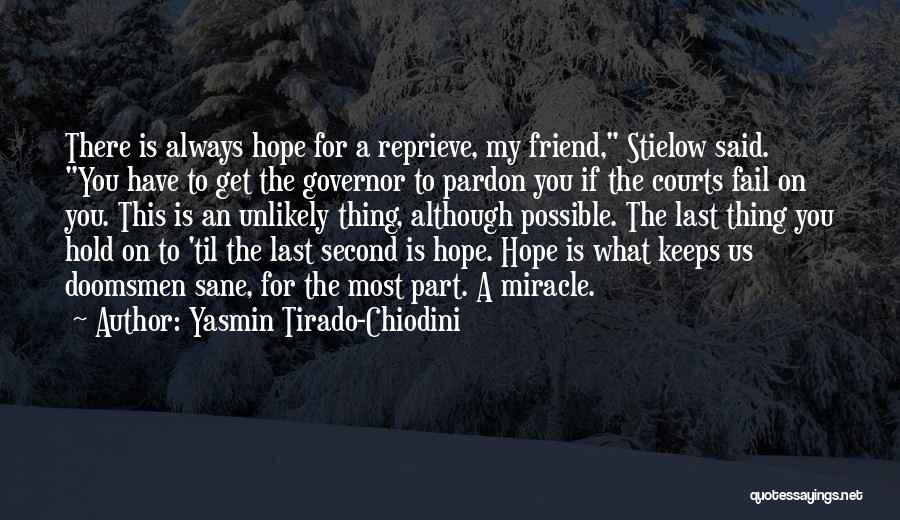 Friend Always There For You Quotes By Yasmin Tirado-Chiodini