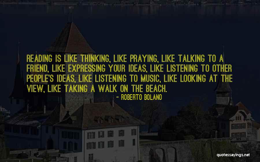 Friend And Beach Quotes By Roberto Bolano