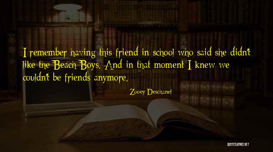 Friend And Beach Quotes By Zooey Deschanel