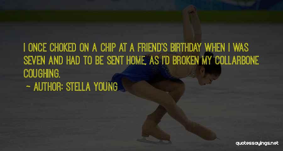 Friend And Birthday Quotes By Stella Young