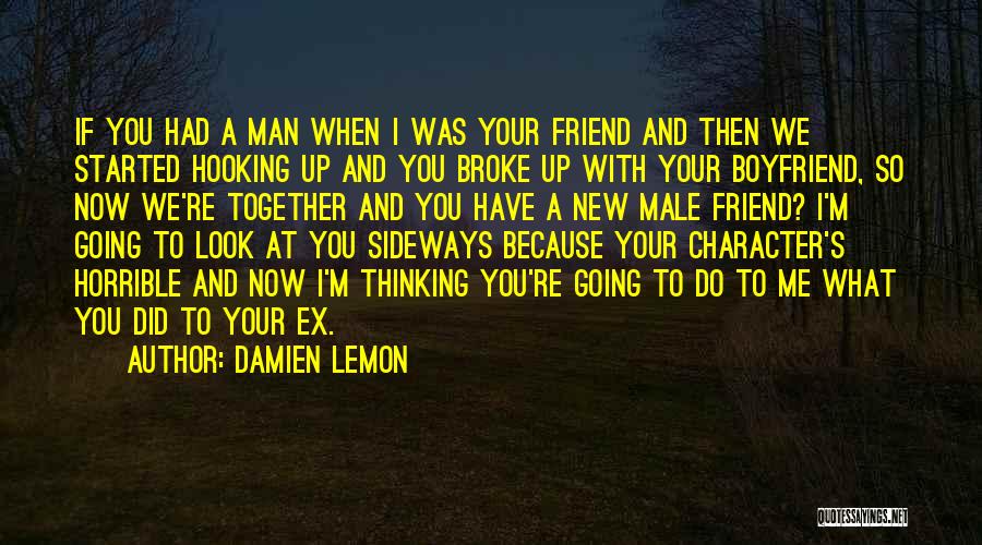 Friend And Boyfriend Quotes By Damien Lemon