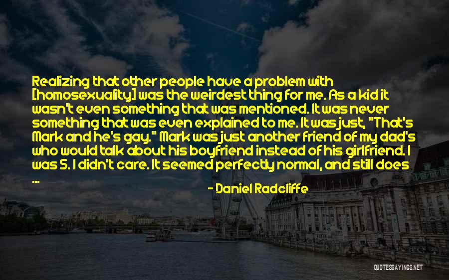 Friend And Boyfriend Quotes By Daniel Radcliffe