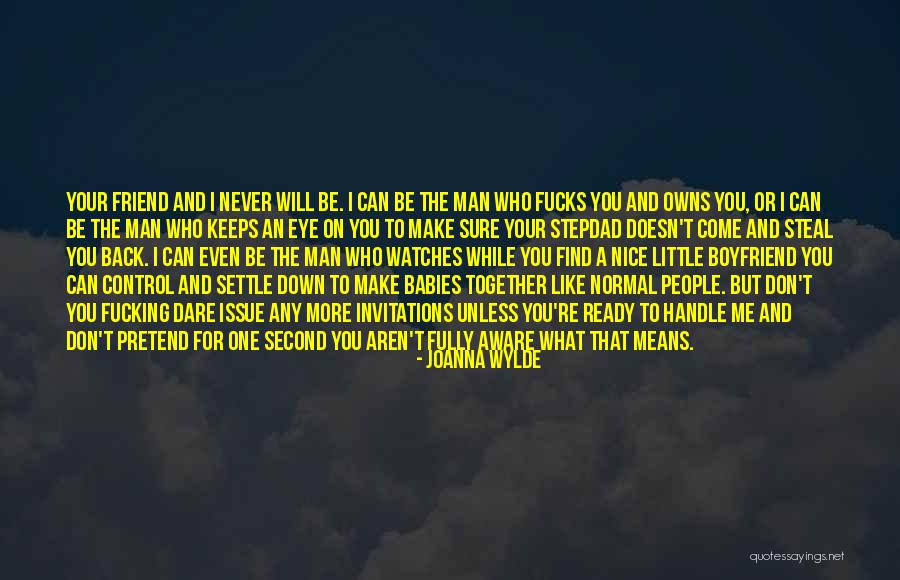 Friend And Boyfriend Quotes By Joanna Wylde Friend And Boyfriend Quotes By Joanna Wylde
