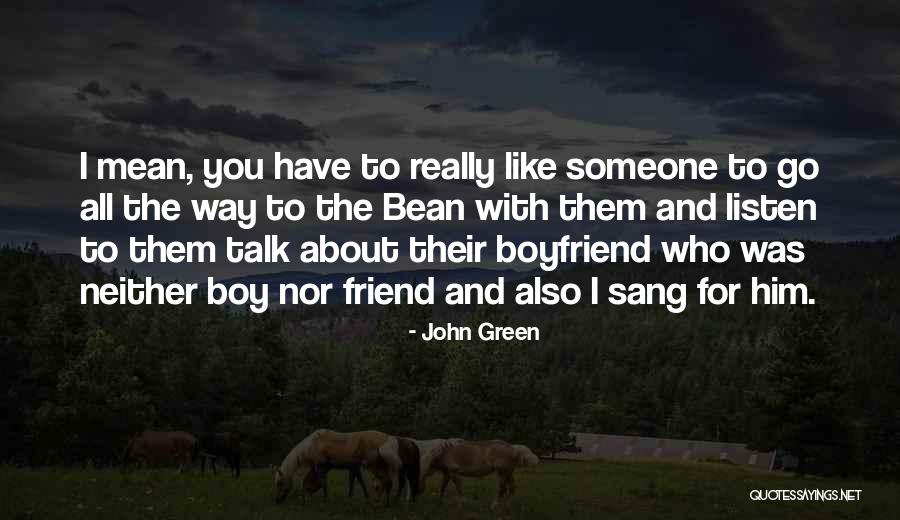 Friend And Boyfriend Quotes By John Green