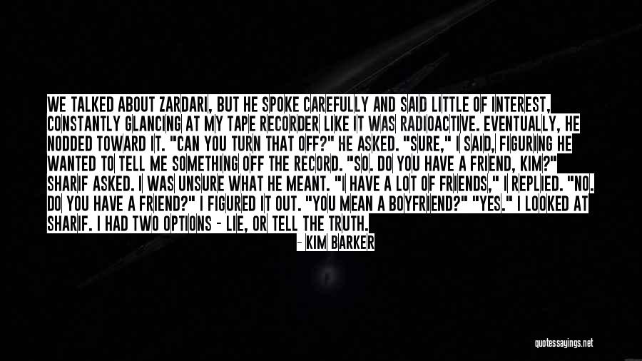 Friend And Boyfriend Quotes By Kim Barker Friend And Boyfriend Quotes By Kim Barker