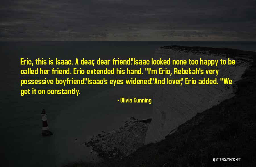 Friend And Boyfriend Quotes By Olivia Cunning Friend And Boyfriend Quotes By Olivia Cunning