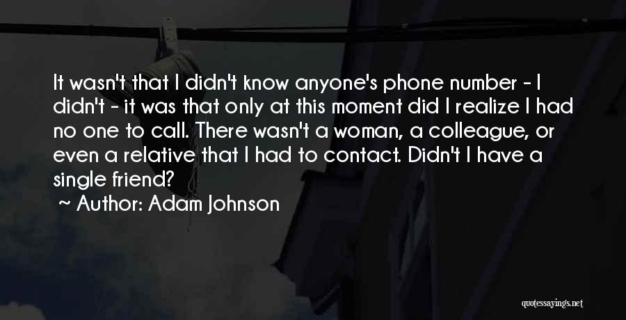 Friend And Colleague Quotes By Adam Johnson