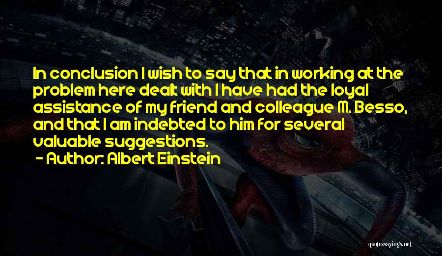 Friend And Colleague Quotes By Albert Einstein