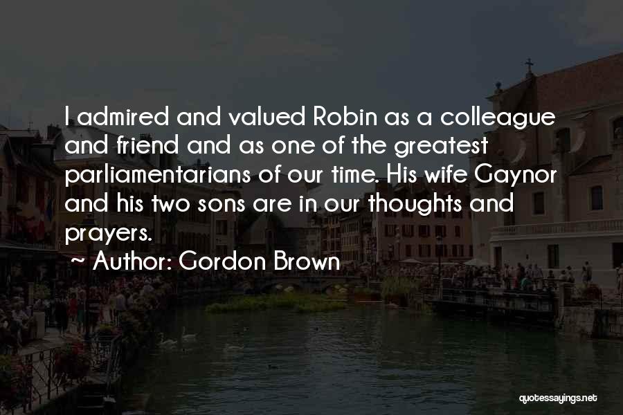 Friend And Colleague Quotes By Gordon Brown