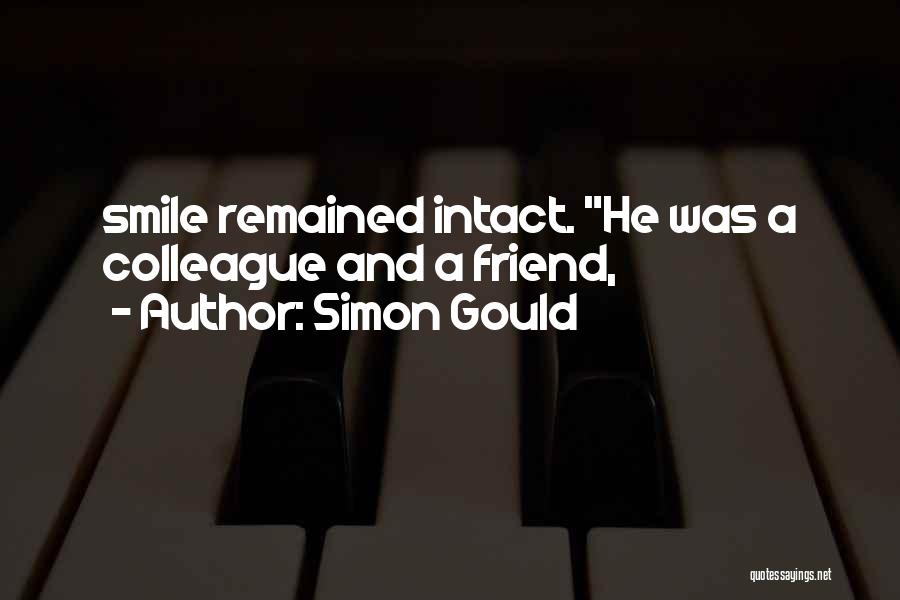 Friend And Colleague Quotes By Simon Gould