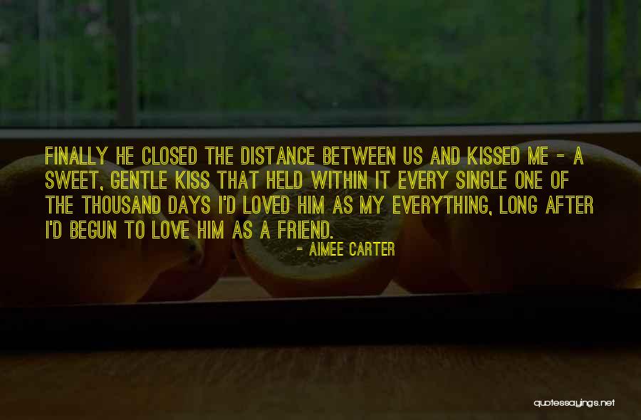 Friend And Distance Quotes By Aimee Carter Friend And Distance Quotes By Aimee Carter