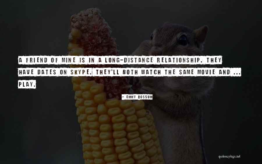Friend And Distance Quotes By Emmy Rossum Friend And Distance Quotes By Emmy Rossum