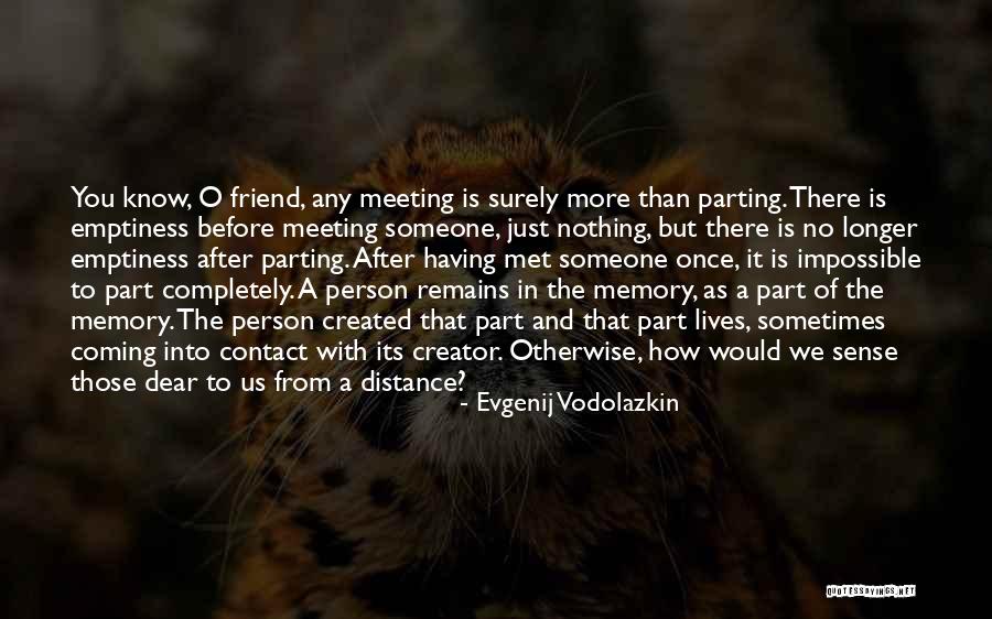 Friend And Distance Quotes By Evgenij Vodolazkin Friend And Distance Quotes By Evgenij Vodolazkin