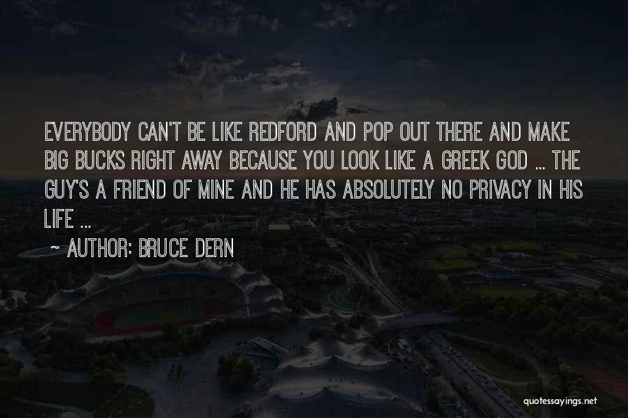 Friend And God Quotes By Bruce Dern