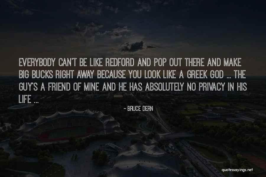 Friend And God Quotes By Bruce Dern Friend And God Quotes By Bruce Dern