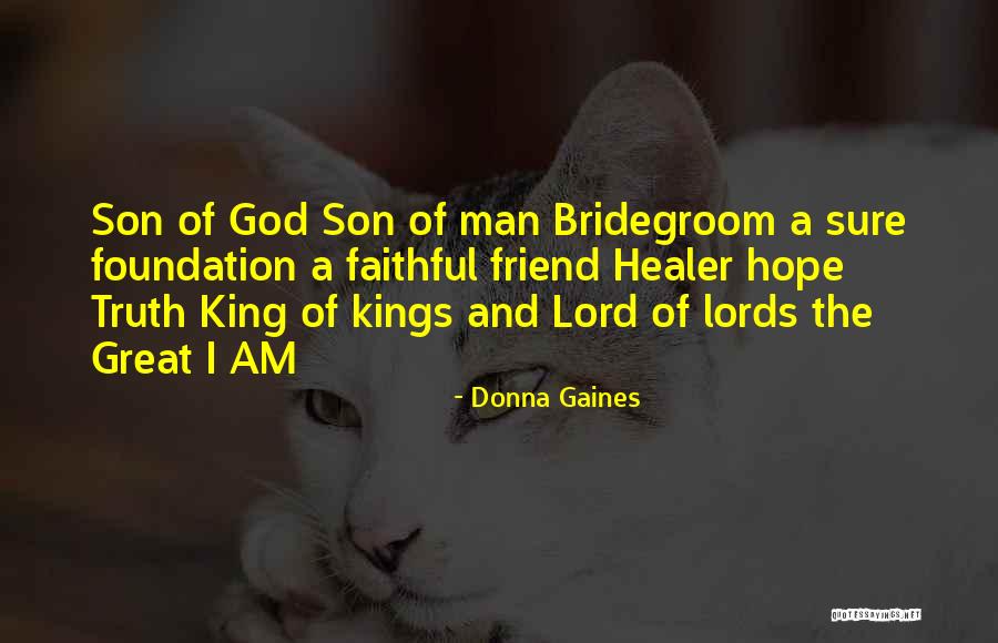 Friend And God Quotes By Donna Gaines