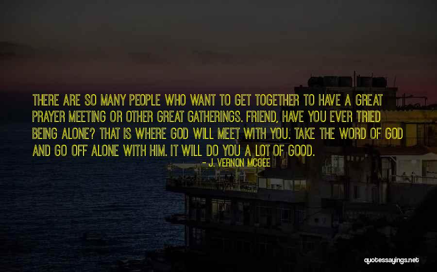 Friend And God Quotes By J. Vernon McGee