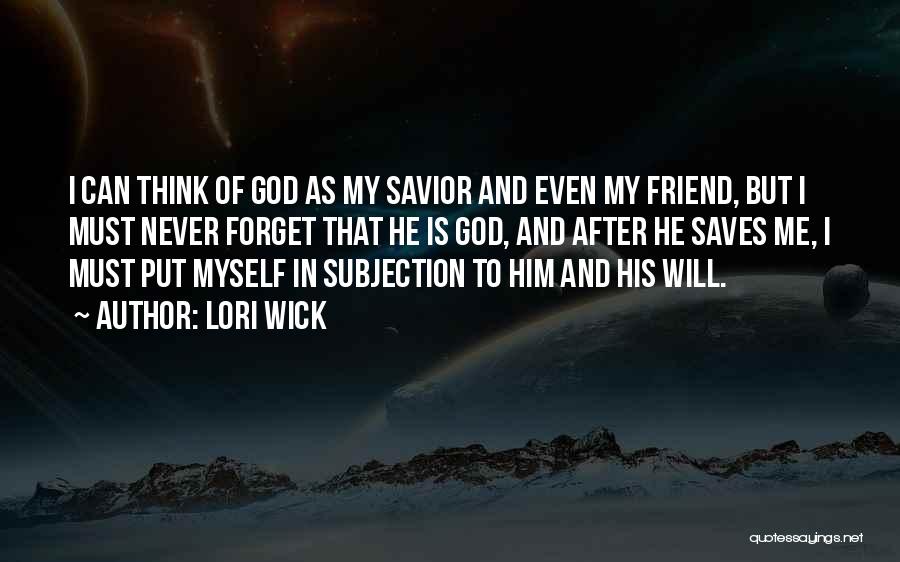 Friend And God Quotes By Lori Wick