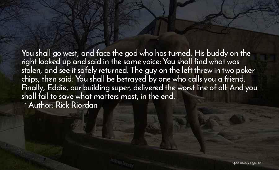 Friend And God Quotes By Rick Riordan