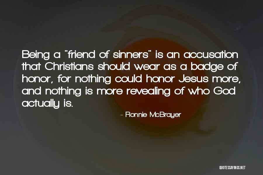 Friend And God Quotes By Ronnie McBrayer