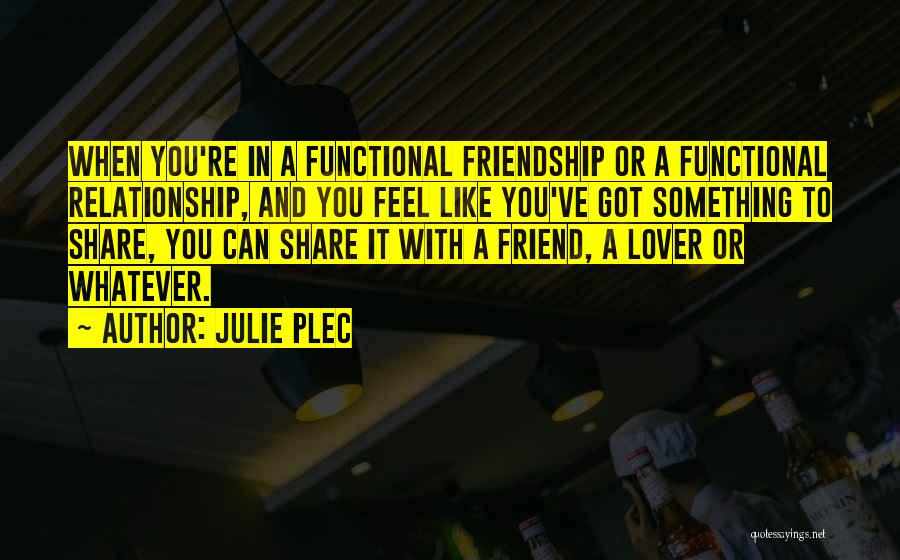 Friend And Lover Quotes By Julie Plec