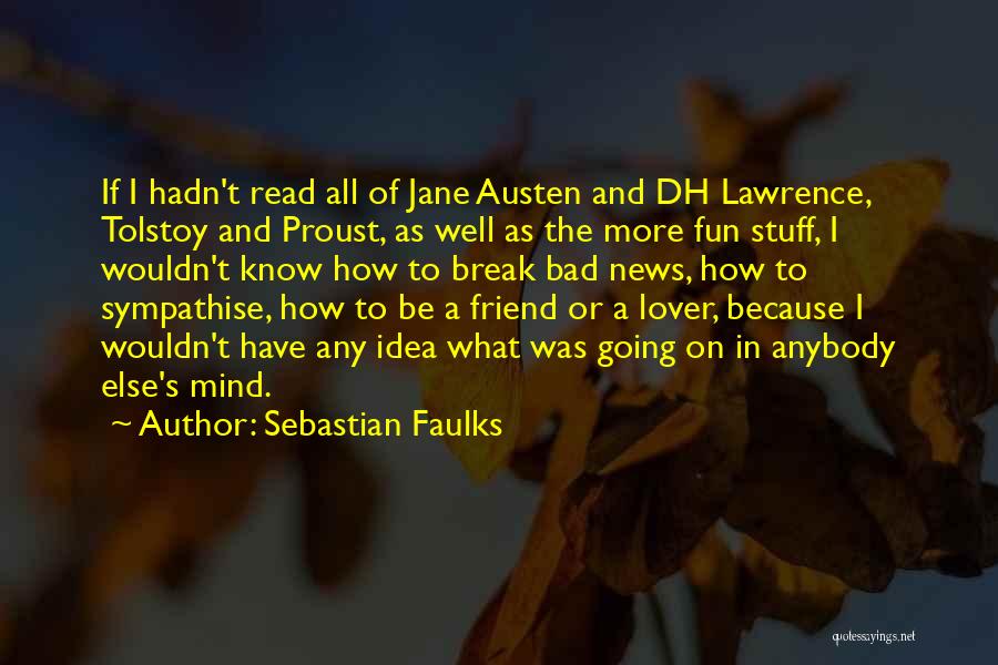 Friend And Lover Quotes By Sebastian Faulks