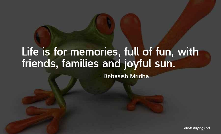 Friend And Memories Quotes By Debasish Mridha