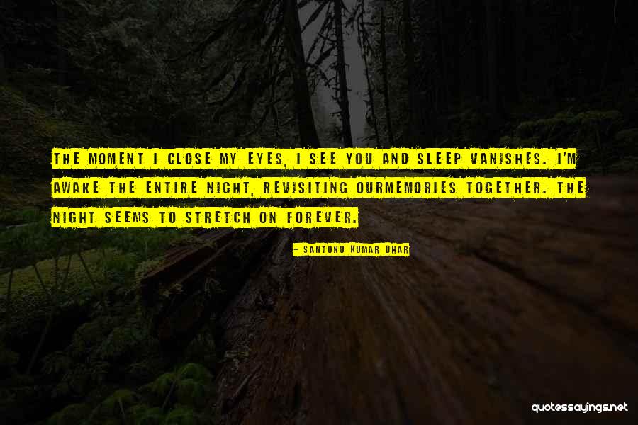 Friend And Memories Quotes By Santonu Kumar Dhar Friend And Memories Quotes By Santonu Kumar Dhar