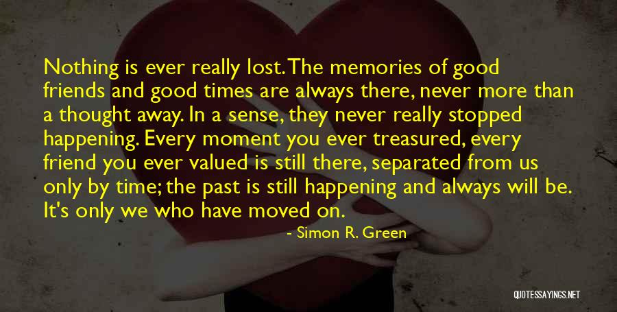 Friend And Memories Quotes By Simon R. Green