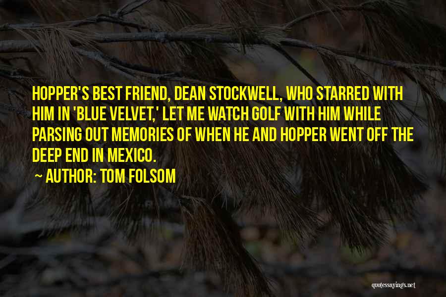 Friend And Memories Quotes By Tom Folsom