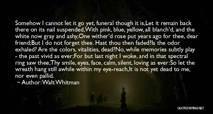 Friend And Memories Quotes By Walt Whitman