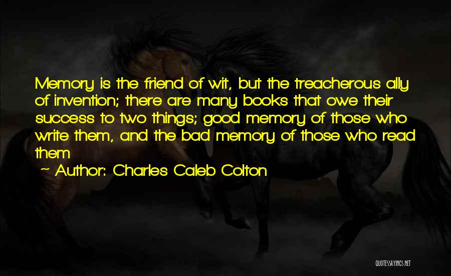 Friend And Memory Quotes By Charles Caleb Colton