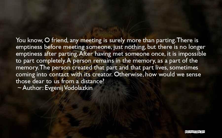 Friend And Memory Quotes By Evgenij Vodolazkin