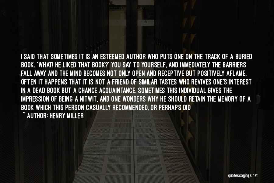 Friend And Memory Quotes By Henry Miller