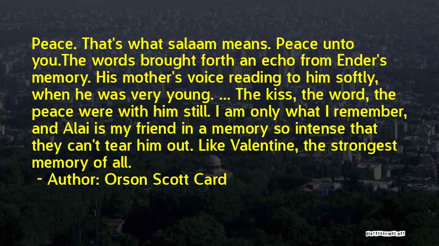 Friend And Memory Quotes By Orson Scott Card
