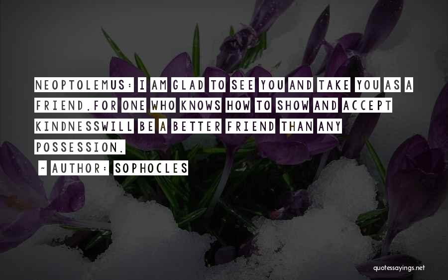 Friend And Quotes By Sophocles