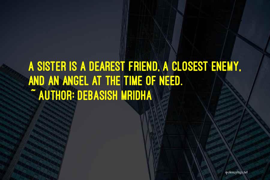 Friend And Sister Quotes By Debasish Mridha