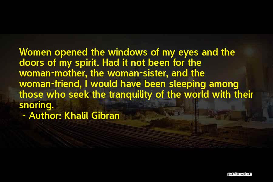 Friend And Sister Quotes By Khalil Gibran