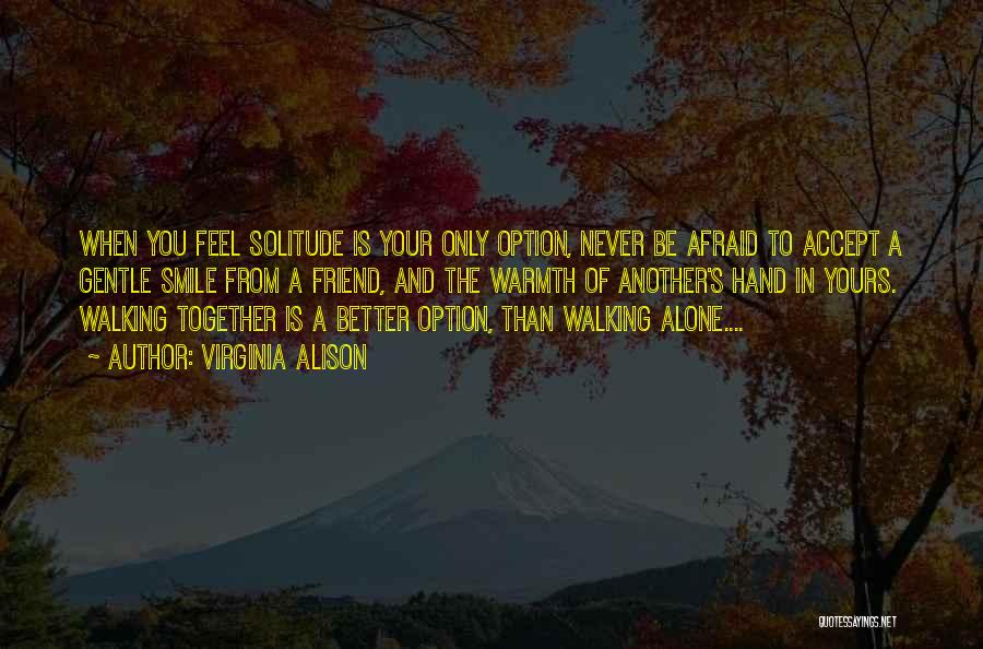 Friend And Smile Quotes By Virginia Alison Friend And Smile Quotes By Virginia Alison
