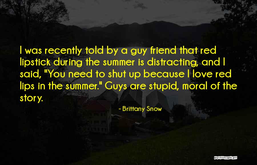 Friend And Summer Quotes By Brittany Snow Friend And Summer Quotes By Brittany Snow