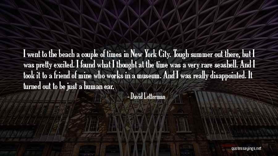 Friend And Summer Quotes By David Letterman Friend And Summer Quotes By David Letterman