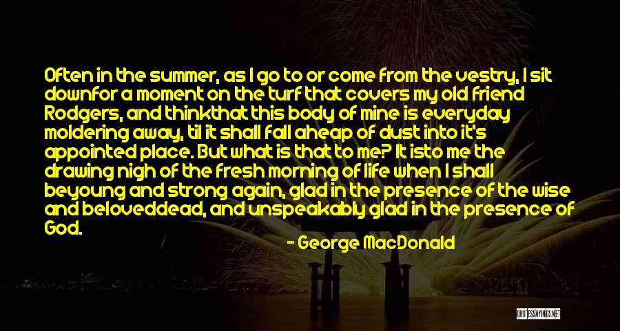 Friend And Summer Quotes By George MacDonald Friend And Summer Quotes By George MacDonald