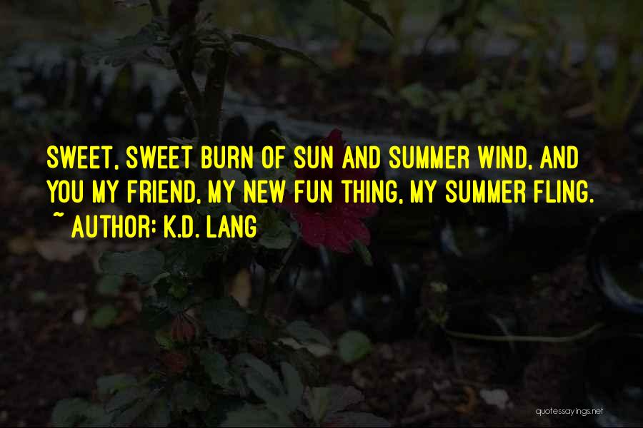 Friend And Summer Quotes By K.d. Lang