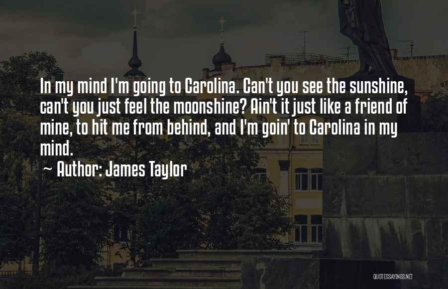 Friend And Travel Quotes By James Taylor