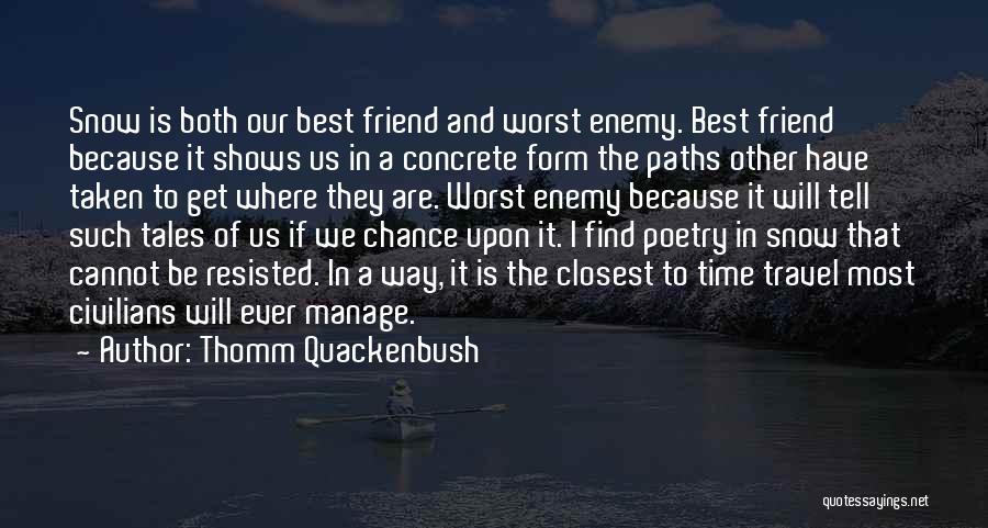 Friend And Travel Quotes By Thomm Quackenbush