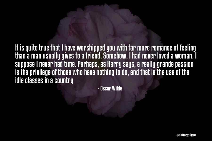 Friend And True Friend Quotes By Oscar Wilde Friend And True Friend Quotes By Oscar Wilde
