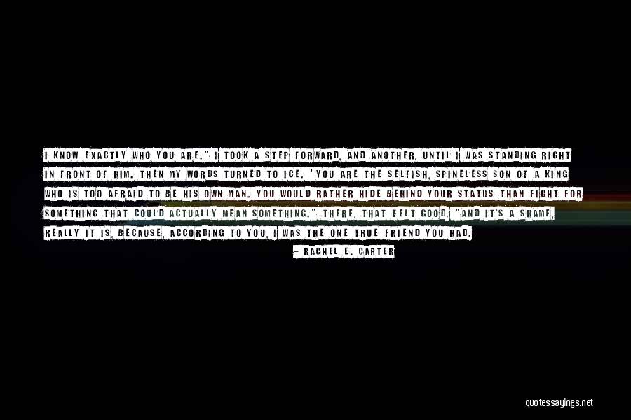 Friend And True Friend Quotes By Rachel E. Carter Friend And True Friend Quotes By Rachel E. Carter