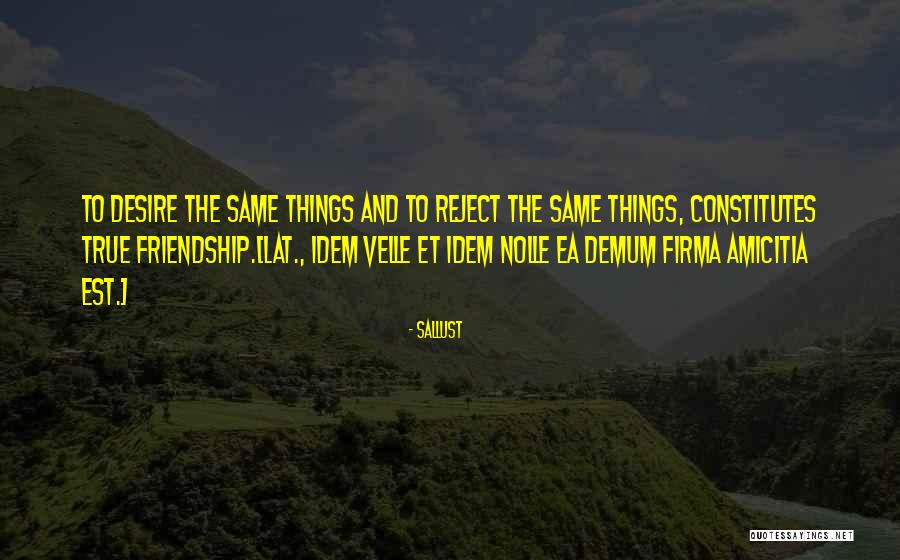 Friend And True Friend Quotes By Sallust Friend And True Friend Quotes By Sallust