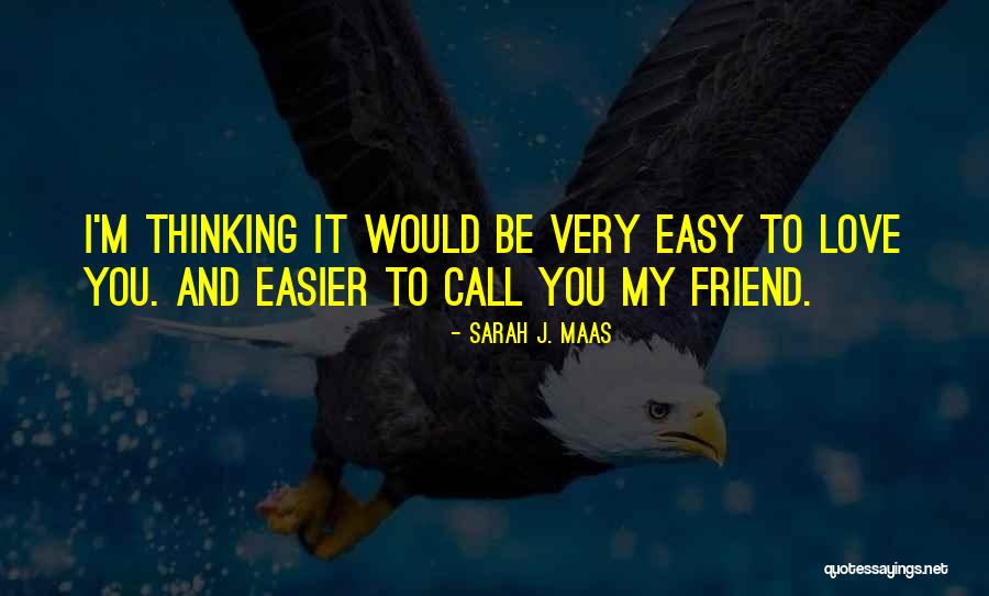 Friend And True Friend Quotes By Sarah J. Maas